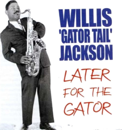 Willis Jackson  Later For The Gator  CD