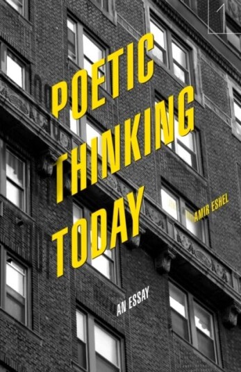Poetic Thinking Today Av Amir Eshel Poetic Thinking Today Av Amir Eshel