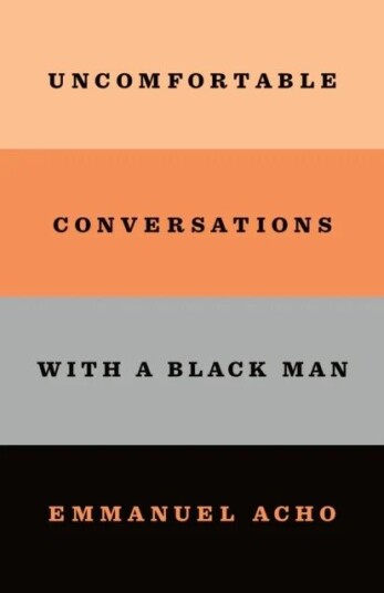 Uncomfortable Conversations With A Black Man Av Emmanuel Acho