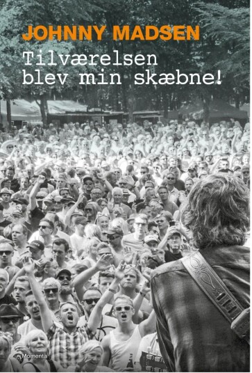 Tilværelsen blev min skæbne av Johnny Madsen