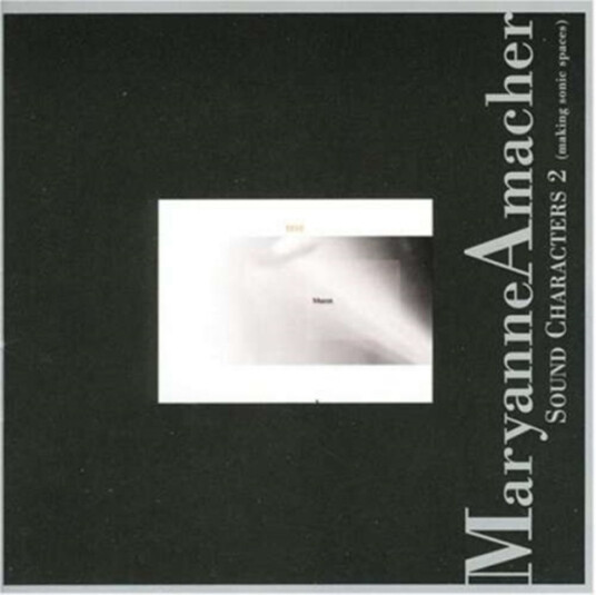 Maryanne Amacher Sound Characters Vol. 2 CD