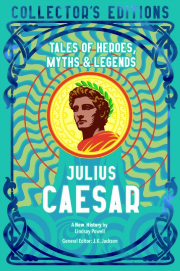 Julius Caesar Tales of Heroes Myths & Legends