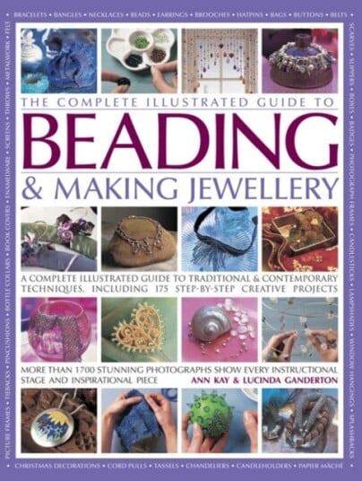 Complete Illustrated Guide to Beading & Making Jewellery