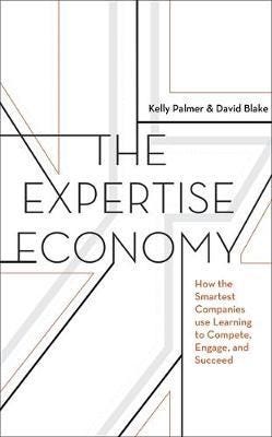 The Expertise Economy How the Smartest Companies Use Learning to Engage, Compete and Succeed