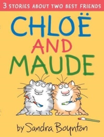 Chloe and Maude Chloe and Maude