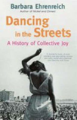 Dancing In The Streets  A History Of Collective Joy