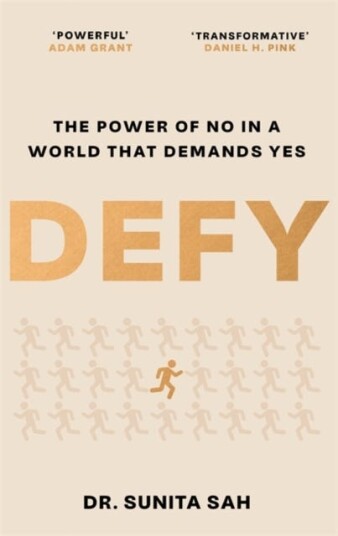 Defy: The Power of No in a World that Demands Yes  'Powerful'  Adam Grant