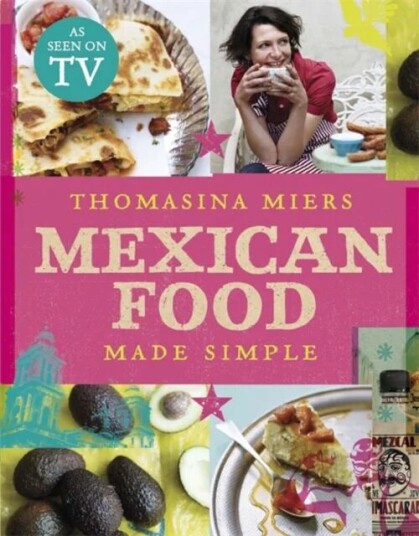 Mexican Food Made Simple Av Thomasina Miers