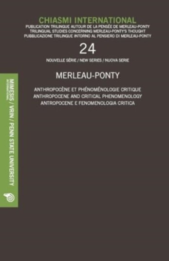 Chiasmi International 24  Anthropocene and Critical Phenomenology