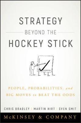 Strategy Beyond the Hockey Stick People, Probabilities, and Big Moves to Beat the Odds