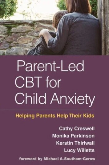 Parent-Led Cbt For Child Anxiety Av Cathy Creswell, Monika Parkinson, Kerstin Thirlwall, Lucy Willetts, Michael A. Southam-Gerow