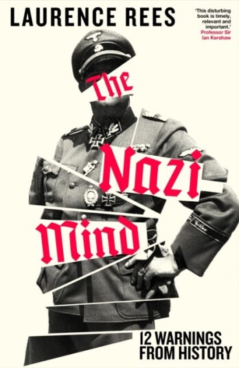The Nazi Mind Twelve Warnings From History