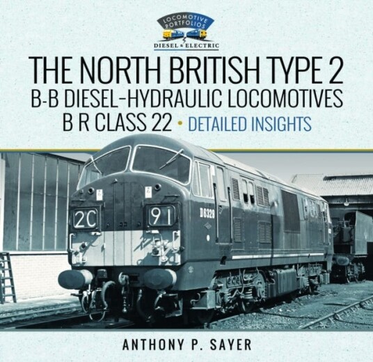 North British Type 2 BB DieselHydraulic Locomotives, B R Class 22 Volume 2 Detailed Insights