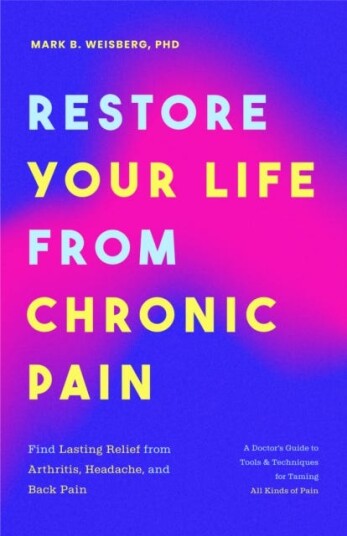 Restore Your Life From Chronic Pain Av Mark B. Phd Abpp Weisberg