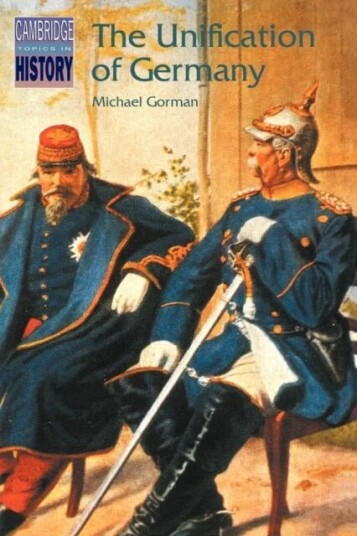 The Unification Of Germany Av Michael Gorman The Unification Of Germany Av Michael Gorman