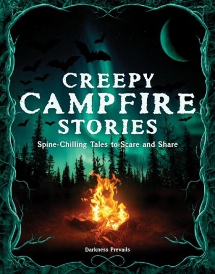 Creepy Campfire Stories Creepy Campfire Stories