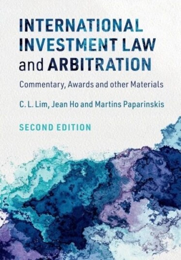 International Investment Law And Arbitration Av C. L. (The Chinese University Of Hong Kong) Lim, Jean (National University Of Singapore) Ho, Martins (