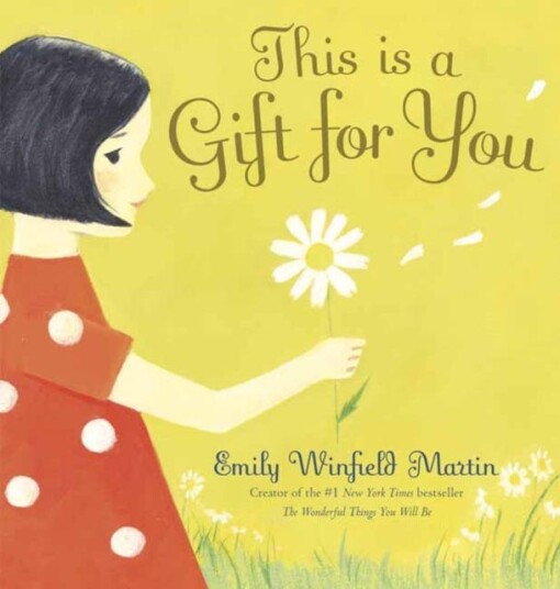 This Is A Gift For You Av Emily Winfield Martin