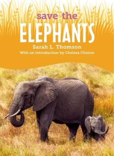 Save The...Elephants Av Sarah L. Thomson, Chelsea Clinton