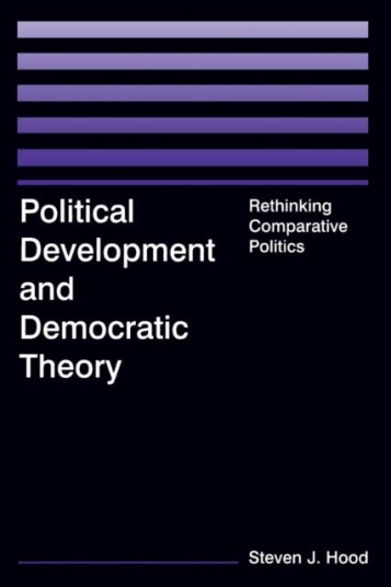 Political Development and Democratic Theory Rethinking Comparative Politics