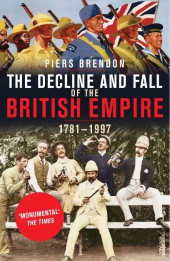 The Decline And Fall Of The British Empire Av Piers Brendon