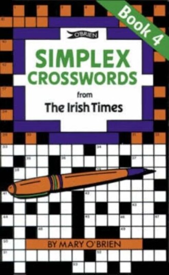 Simplex Crosswords From The Irish Times: Book 4 Av Mary O'Brien Simplex Crosswords From The Irish Times: Book 4 Av Mary O'Brien