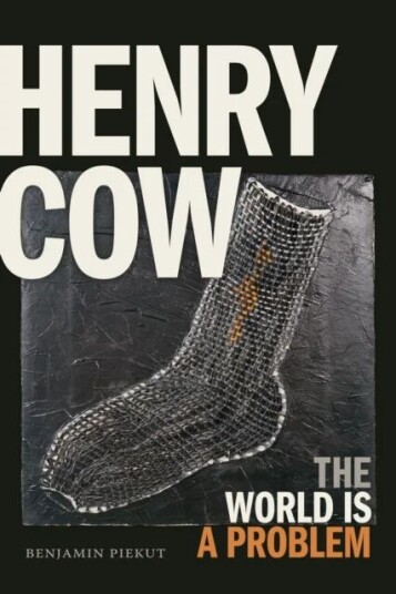 Henry Cow Av Benjamin Piekut