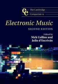 Collins Nick The Cambridge Companion to Electronic Music (1107590027)