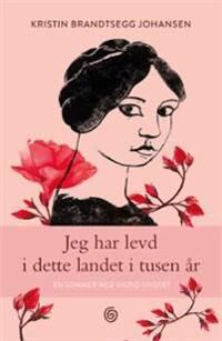 Jeg Har Levd I Dette Landet I Tusen År Av Kristin Brandtsegg Johansen