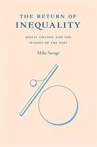 The Return Of Inequality Av Mike Savage
