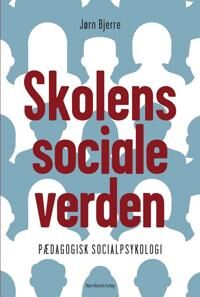 Bjerre Jørn Skolens sociale verden
