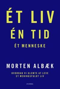 Albæk, Morten Ét liv Én tid Ét menneske Albæk, Morten Ét liv Én tid Ét menneske