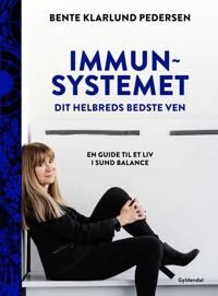 Pedersen Bente Klarlund Dit helbreds bedste ven - immunsystemet Pedersen Bente Klarlund Dit helbreds bedste ven - immunsystemet
