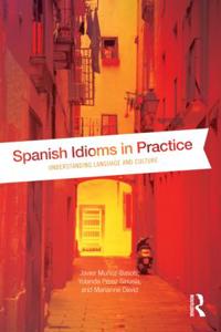 Muñoz-Basols Javier Spanish Idioms in Practice