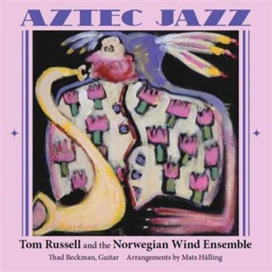 Tom Russell Aztec Jazz CD Tom Russell Aztec Jazz CD