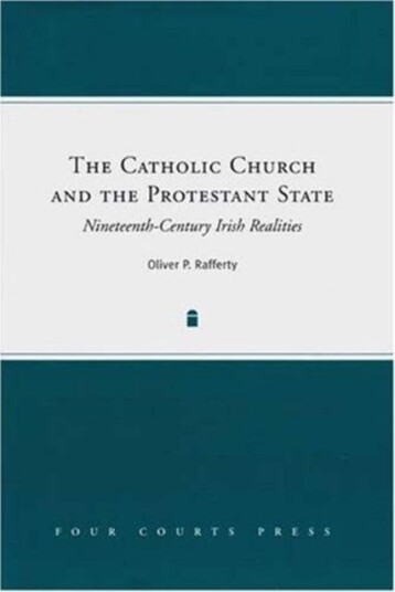 The Catholic Church and the Protestant State  NineteenthCentury Irish Realities