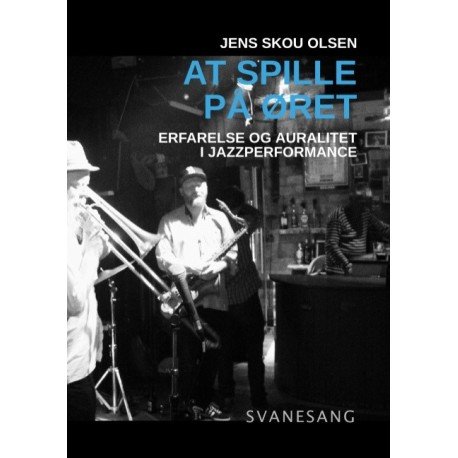 At Spille PĂ„ Ăret | Jens Skou Olsen | SprĂ„k: Dansk At Spille PĂ„ Ăret | Jens Skou Olsen | SprĂ„k: Dansk