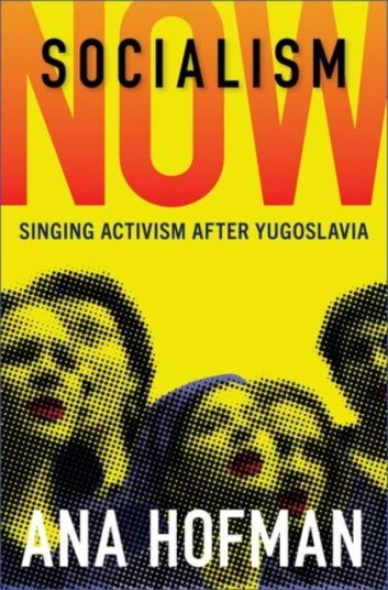 Socialism Now Singing Activism after Yugoslavia