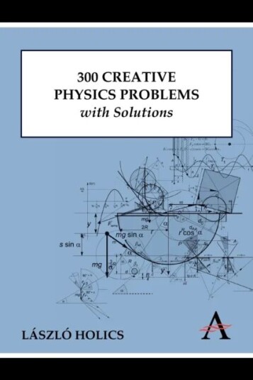 300 Creative Physics Problems With Solutions Av Laszlo Holics