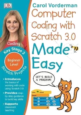 Computer Coding with Scratch 3.0 Made Easy, Ages 711 (Key Stage 2) Beginner Level Computer Coding Exercises Computer Coding with Scratch 3.0 Made Easy, Ages 711 (Key Stage 2) Beginner Level Computer Coding Exercises
