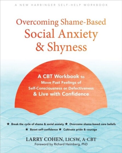 Overcoming Shame Based Social Anxiety and Shyness Overcoming Shame Based Social Anxiety and Shyness