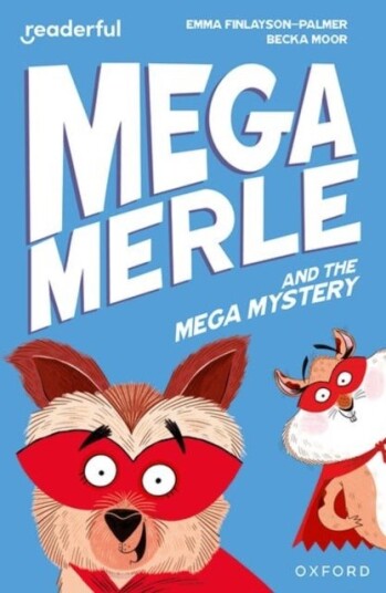 Readerful Independent Library: Oxford Reading Level 11: Mega Merle and the Mega Mystery Readerful Independent Library: Oxford Reading Level 11: Mega Merle and the Mega Mystery