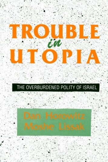 Trouble in Utopia  The Overburdened Polity of Israel