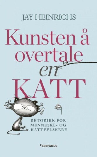 Kunsten å overtale en katt av Jay Heinrichs
