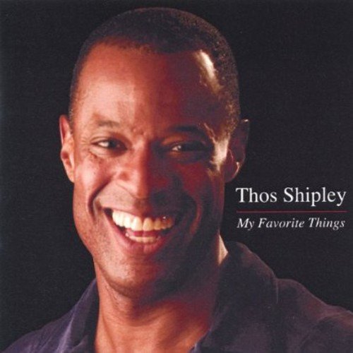 Thos Shipley My Favorite Things CD