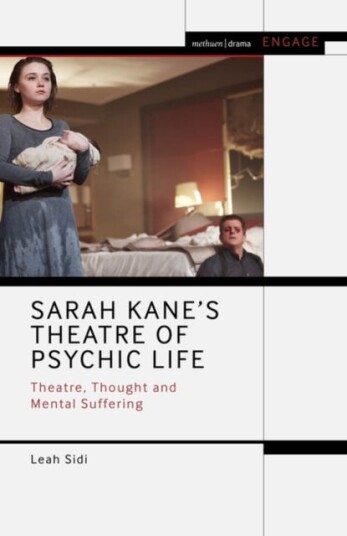 Sarah Kane’s Theatre of Psychic Life Theatre, Thought and Mental Suffering