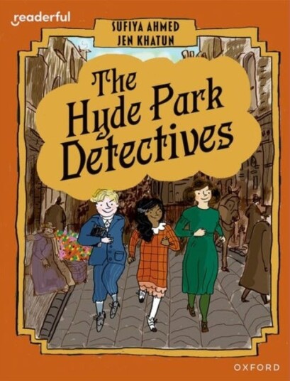 Readerful Books for Sharin Year 6/Primary 7: The Hyde Park Detectives Readerful Books for Sharin Year 6/Primary 7: The Hyde Park Detectives