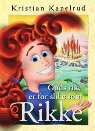 Guds Rike Er For Slike Som Rikke Av Kristian Kapelrud