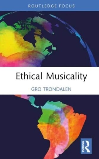 Ethical Musicality Av Gro Trondalen