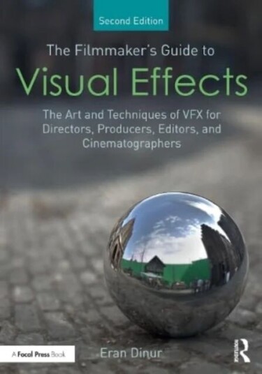 The Filmmaker'S Guide To Visual Effects Av Eran (Brainstorm Digital Usa) Dinur